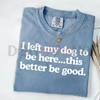 'I Left My Dog To Be Here' T-Shirt by Dog Mom Hat