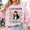 "Llega Navidad Y Yo Sin Ti" Sweatshirt by Dog Mom Hat