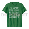 "My Favorite Sister Bought Me This" Funny Brother Gift T-Shirt by Dog Mom Hat