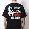 "I Like My Wife A Little Older" Print Men's T-shirt by Dog Mom Hat