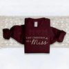 "Last Christmas as a Miss" Embroidered Sweatshirt by Dog Mom Hat