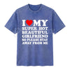 I Love My Super Hot Girlfriend Vintage Washed Tee – Bold Loyalty Slogan T-Shirt, Funny Relationship Streetwear