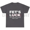 FET’S LUCK Optical Trick Shirt – Trending Humor Tee by Dog Mom Hat