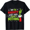 "On The Naughty List And I Regret Nothing" Grinch Christmas Tee - Sassy Holiday Slogan Shirt, Unapologetic Festive Apparel, Funny Adult Christmas Gift