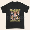 "Only Judy Can Judge Me" T-Shirt - Funny Courtroom Quote Graphic Tee, Judge Judy Fan Apparel, Sassy Justice System Humorous Shirt
