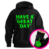 "Have a Great Day" Hoodie – Humorous Graphic Pullover, Bold Sarcastic Statement, Unisex Casual Wear by Dog Mom Hat