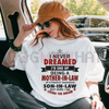 "I Never Dreamed I'd Be A Mother-In-Law" Shirt by Dog Mom Hat