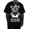 "Be Careful Who You Trust" Graphic T-Shirt - Salt & Sugar Motivational Streetwear, Stoic Wisdom Quote Tee, Urban Minimalist Trust No One Shirt, Meaningful Life Lesson Apparel