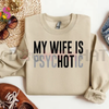 "My Wife Is Psychotic" Funny Husband Gift Sweatshirt by Dog Mom Hat