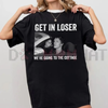"Get In Loser We're Going To The Cottage" T-Shirt by Dog Mom Hat