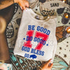 "Be Good Do Good 17 God Bless Go" T-Shirt - Inspirational Slogan Tee, Positive Message Apparel, Unisex Faith and Motivation Shirt