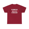 "My Hungry Ah Could Not Be a Gynecologist" Funny Statement Tee by Dog Mom Hat