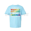 "Whisky Straight Friends Either Way" Funny Slogan T-Shirt by Dog Mom Hat
