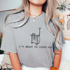 "I'm About To Crash Out" Funny Nurse Tee by Dog Mom Hat