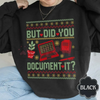 "But Did You Document It?" Ugly Christmas Sweatshirt by Dog Mom Hat