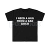 "I Need A Hug From A Bad Bitch" Funny Meme T-Shirt – Viral Sarcastic Graphic Tee, Premium 100% Cotton Humor Gift, Aesthetic Baddie Streetwear Top, Soft Lived-In Heavyweight Unisex Shirt, Made in USA