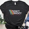 "DON'T SHOOT" Gaming Shirt – Sarcastic Funny Retro Arcade Distressed Vintage Tee by Dog Mom Hat