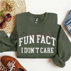 "Fun Fact: I Don't Care" Funny Sweatshirt by Dog Mom Hat