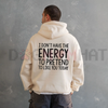 "I Don't Have The Energy To Pretend" Hoodie by Dog Mom Hat