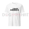 "I HATE AMERICA" TEE – Provocative Political Protest Statement Shirt by Dog Mom Hat