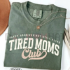 "Tired Moms Club" T-Shirt – Funny Mom Life Graphic Tee by Dog Mom Hat