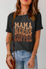 Black MAMA NEEDS COFFEE Graphic T Shirt