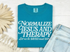 Normalize Jesus and Therapy Christian Tee - Crafted with Purpose | Everyday Customs Co. by Everyday Customs Co.