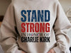 Charlie Kirk "Stand Strong" Graphic Sweatshirt by Dog Mom Hat