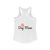 Dog Mom Women's Ideal Racerback Tank by Tristan’s Treehouse