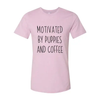 Motivated By Puppies And Coffee T-Shirt by Furr Baby Gifts