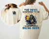Personalized Gen X "The Devil I'm Coming For You" Shirt – Humorous "Bring Beer" Quote Tee by Dog Mom Hat