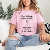 "This Is Bob. Bob Has No Arms" T-Shirt by Dog Mom Hat