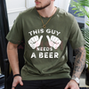 "This Guy Needs A Beer" Funny Mens Drinking Gift T-Shirt by Dog Mom Hat