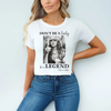 "Don't Be A Lady, Be A Legend" T-Shirt by Dog Mom Hat