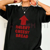 "Insert Cheesy Bread" Pointing Arrow T-Shirt by Dog Mom Hat
