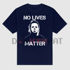 Halloween Michael Myers Men's T-Shirt – "Life Doesn't Matter", Horror Movie Graphic Tee by Dog Mom Hat