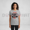 "God Don't Play About Me" Quote T-Shirt by Dog Mom Hat