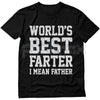 "World Best Farter I Mean Father" Shirt - Funny Gifts for Dad Tee, Crude Father's Day Humor, Fart Joke Men's T-Shirt