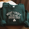 "Most Likely To Do An Irish Exit" Embroidered-Style Sweatshirt by Dog Mom Hat