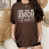 "Lord Give Me Patience" Graphic T-Shirt by Dog Mom Hat