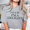 "First Of All, I'm A Delight" Funny T-Shirt by Dog Mom Hat