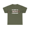 "My Hungry Ah Could Not Be a Gynecologist" Funny Statement Tee by Dog Mom Hat