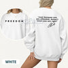 "Just Because You're Offended" Sweatshirt – Freedom of Speech Quote