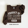 Product of Black History Sweatshirt | Black History Month 2026 Crewneck | African American Pride Outfit | Black Excellence Graphic Jumper | Roots & Heritage Pullover | Ancestry Pride Shirt