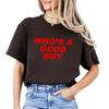 "Who's a Good Boy" Y2K Baby Tee – Funny Dog Lover Shirt by Dog Mom Hat