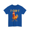 "F-CAW-F" Chicken T-Shirt – Funny Adult Humor Tee by Dog Mom Hat