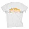 Shineful Funny Quote Everyday T-Shirt – Unisex Humorous Tee by Dog Mom Hat