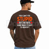 You Can't Fix Stupid But The Hats Make It Easy Graphic T-Shirt – Funny Sarcastic Quote Unisex Cotton Shirt
