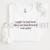 "I Can Lean Forward Real Quick" Sarcastic Sweatshirt by Dog Mom Hat