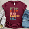 "My Son In Law Is My Favorite Child" Funny Retro T-Shirt by Dog Mom Hat